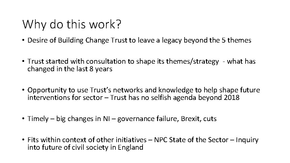 Why do this work? • Desire of Building Change Trust to leave a legacy