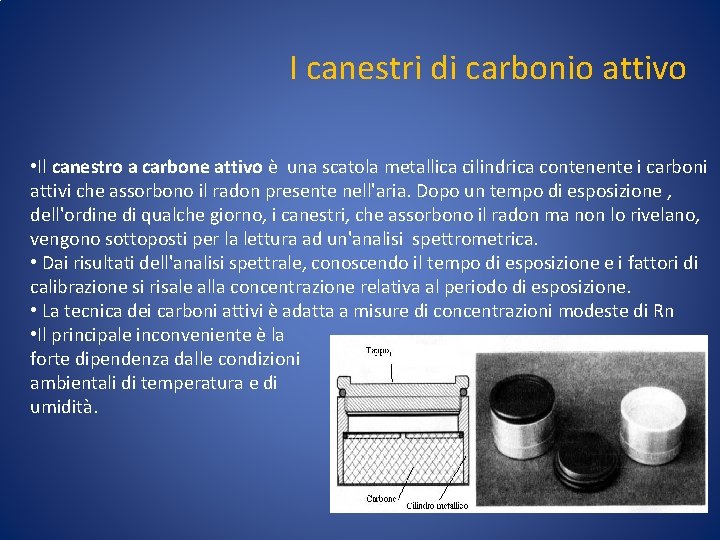 I canestri di carbonio attivo • Il canestro a carbone attivo è una scatola