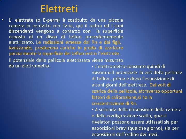 Elettreti • L’ elettrete (o E-perm) è costituito da una piccola camera in contatto
