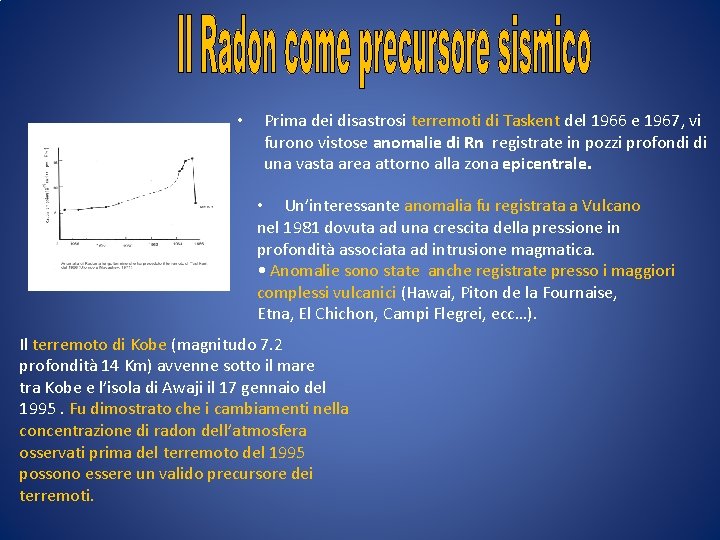  • Prima dei disastrosi terremoti di Taskent del 1966 e 1967, vi furono