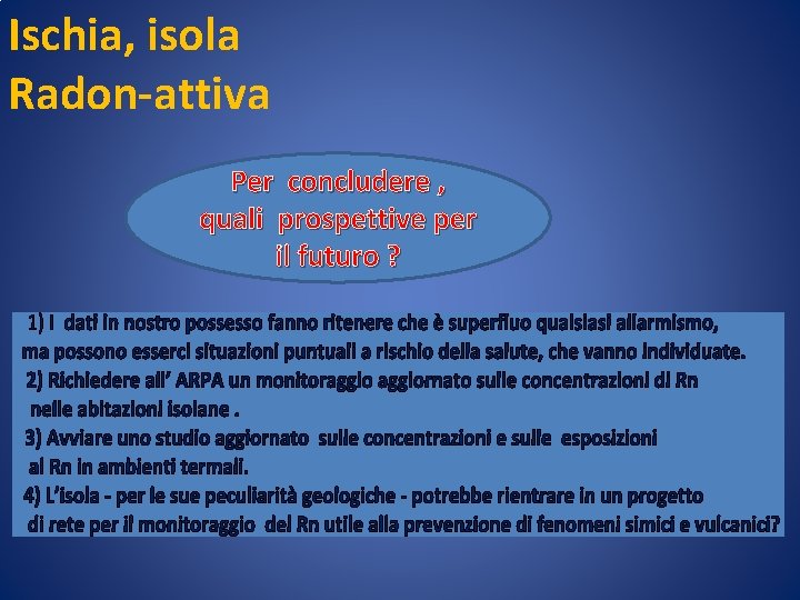 Ischia, isola Radon-attiva Per concludere , quali prospettive per il futuro ? 