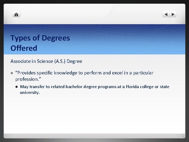 Types of Degrees Offered Associate in Science (A. S. ) Degree l “Provides specific