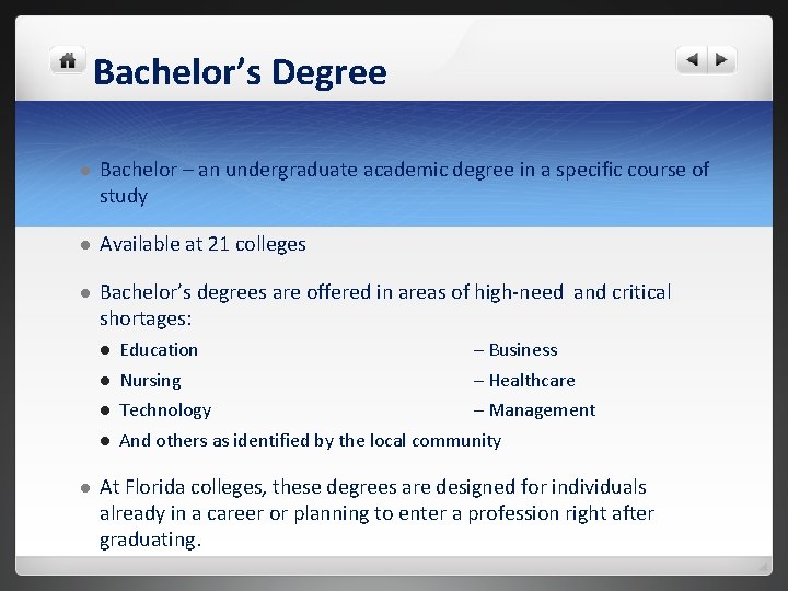 Bachelor’s Degree l Bachelor – an undergraduate academic degree in a specific course of