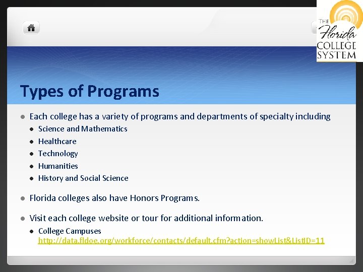 Types of Programs l Each college has a variety of programs and departments of