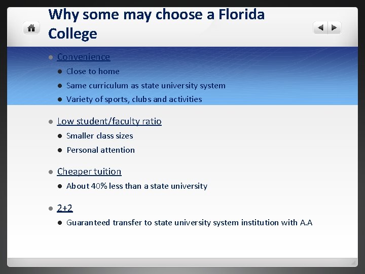 Why some may choose a Florida College l l l Convenience l Close to