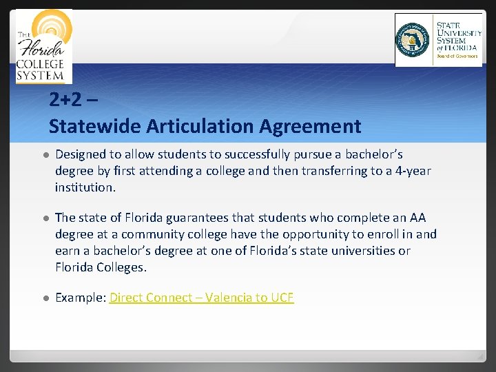 2+2 – Statewide Articulation Agreement l Designed to allow students to successfully pursue a
