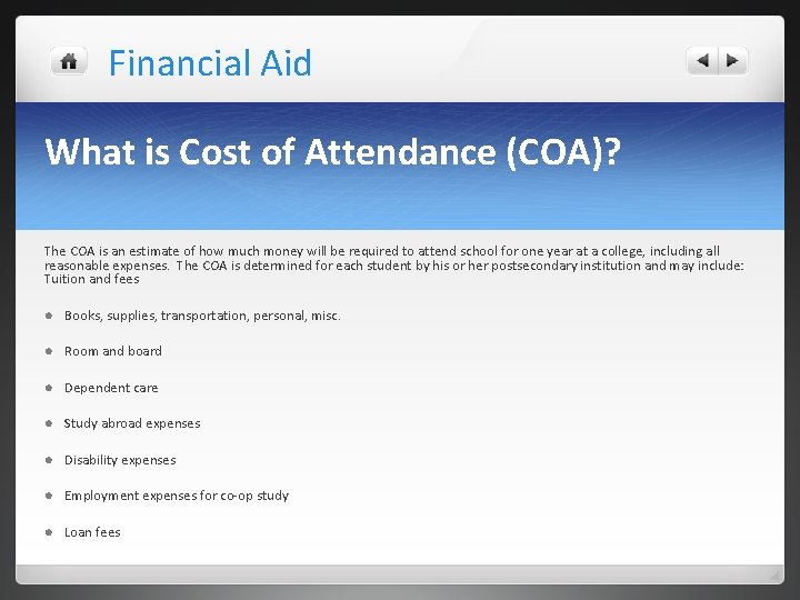 Financial Aid What is Cost of Attendance (COA)? The COA is an estimate of