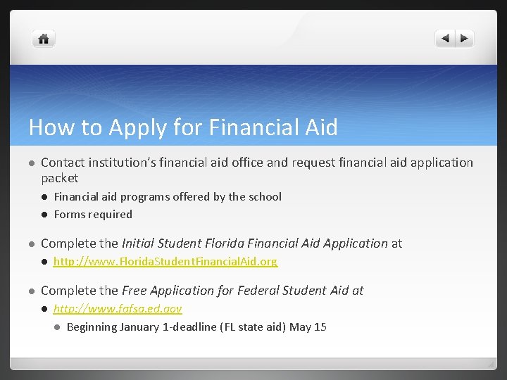 How to Apply for Financial Aid l Contact institution’s financial aid office and request