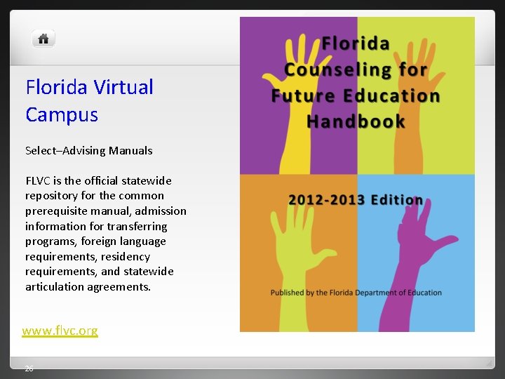 Florida Virtual Campus Select–Advising Manuals FLVC is the official statewide repository for the common