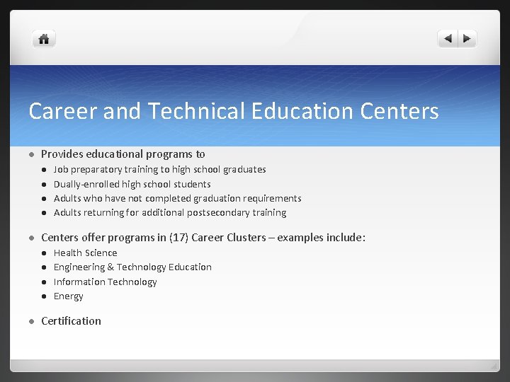 Career and Technical Education Centers l Provides educational programs to l l l Centers