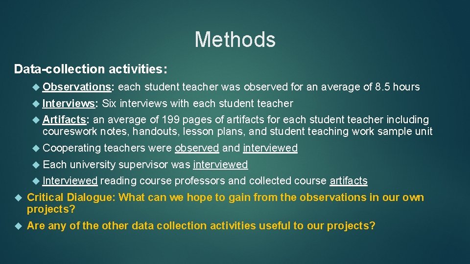 Methods Data-collection activities: Observations: Interviews: each student teacher was observed for an average of