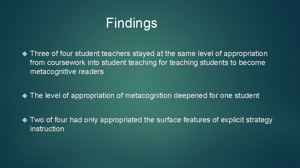 Findings Three of four student teachers stayed at the same level of appropriation from