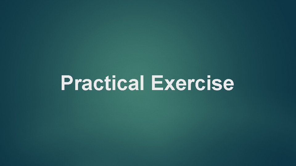 Practical Exercise 