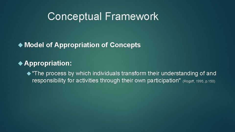 Conceptual Framework Model of Appropriation of Concepts Appropriation: "The process by which individuals transform