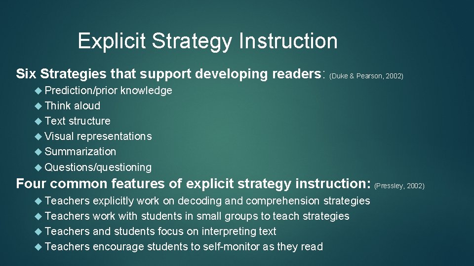 Explicit Strategy Instruction Six Strategies that support developing readers: (Duke & Pearson, 2002) Prediction/prior