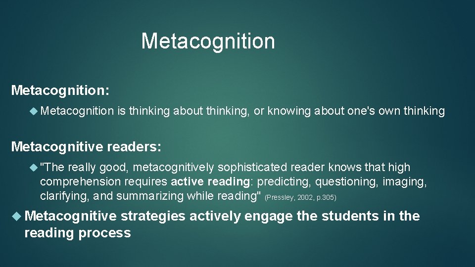 Metacognition: Metacognition is thinking about thinking, or knowing about one's own thinking Metacognitive readers: