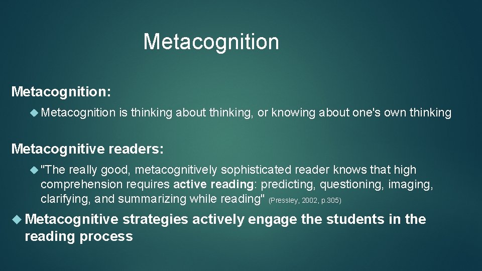 Metacognition: Metacognition is thinking about thinking, or knowing about one's own thinking Metacognitive readers: