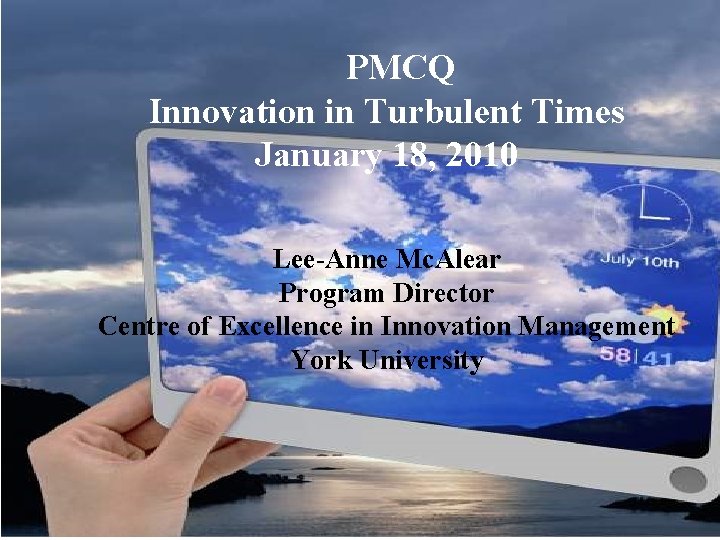 PMCQ Innovation in Turbulent Times Virox Technologies Future January 18, 2010 Forum Sheridan College
