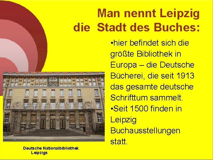 Man nennt Leipzig die Stadt des Buches: Deutsche Nationalbibliothek Leipzigs • hier befindet sich