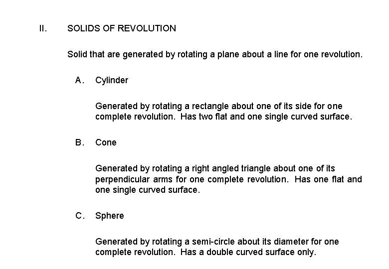 II. SOLIDS OF REVOLUTION Solid that are generated by rotating a plane about a