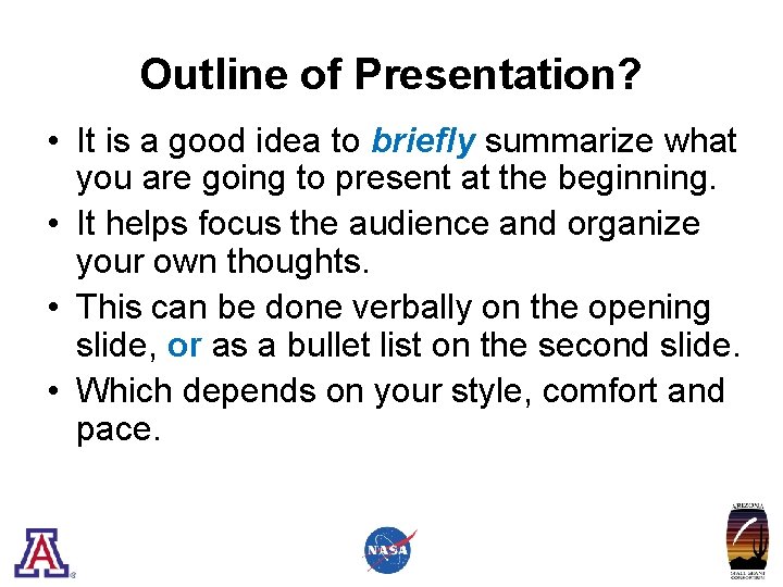 Outline of Presentation? • It is a good idea to briefly summarize what you