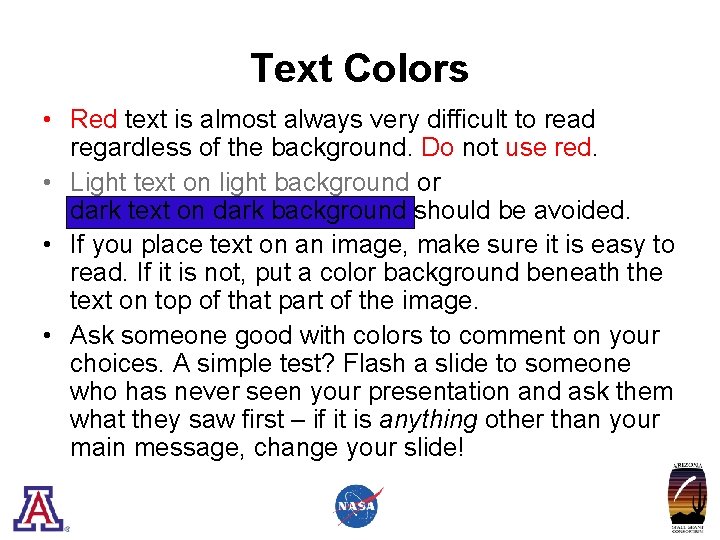 Text Colors • Red text is almost always very difficult to read regardless of