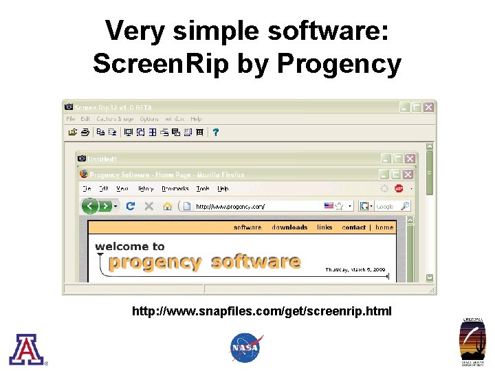 Very simple software: Screen. Rip by Progency http: //www. snapfiles. com/get/screenrip. html 