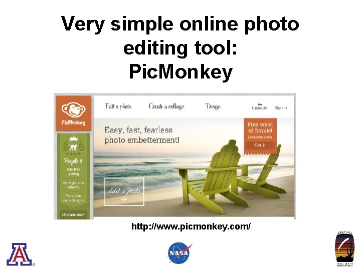 Very simple online photo editing tool: Pic. Monkey http: //www. picmonkey. com/ 