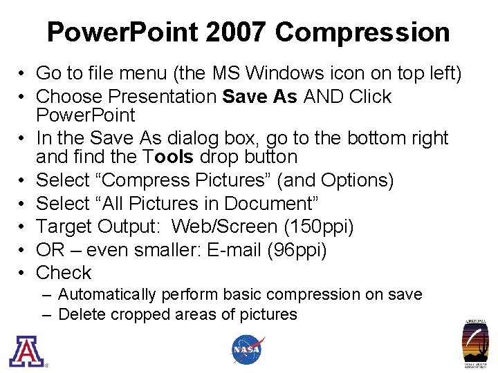 Power. Point 2007 Compression • Go to file menu (the MS Windows icon on