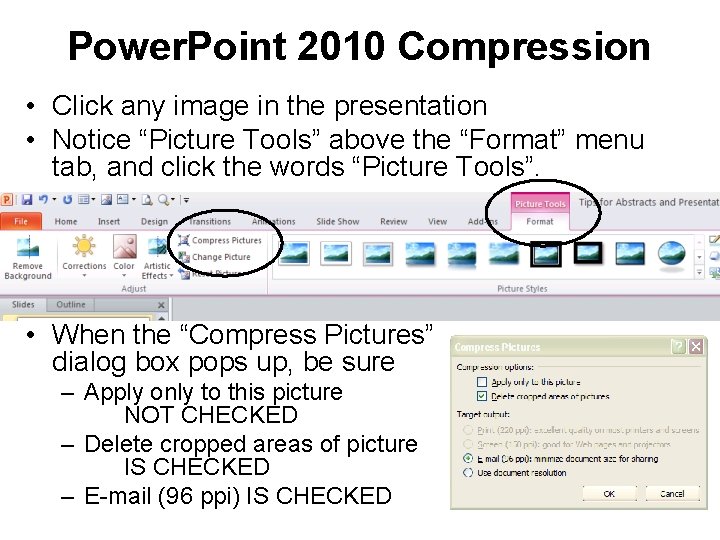 Power. Point 2010 Compression • Click any image in the presentation • Notice “Picture