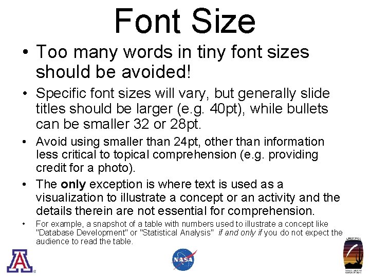 Font Size • Too many words in tiny font sizes should be avoided! •