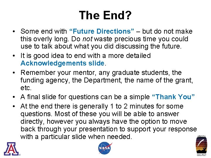 The End? • Some end with “Future Directions” – but do not make this