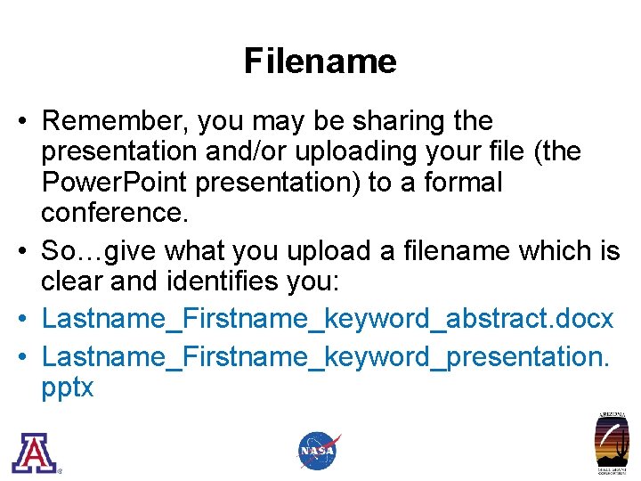 Filename • Remember, you may be sharing the presentation and/or uploading your file (the