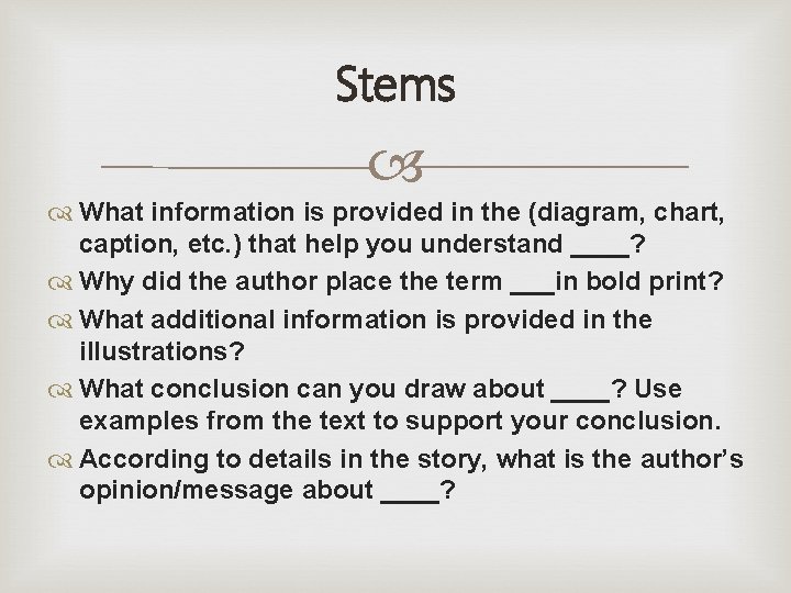 Stems What information is provided in the (diagram, chart, caption, etc. ) that help