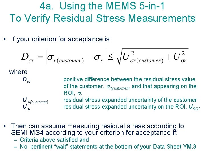 4 a. Using the MEMS 5 -in-1 To Verify Residual Stress Measurements • If