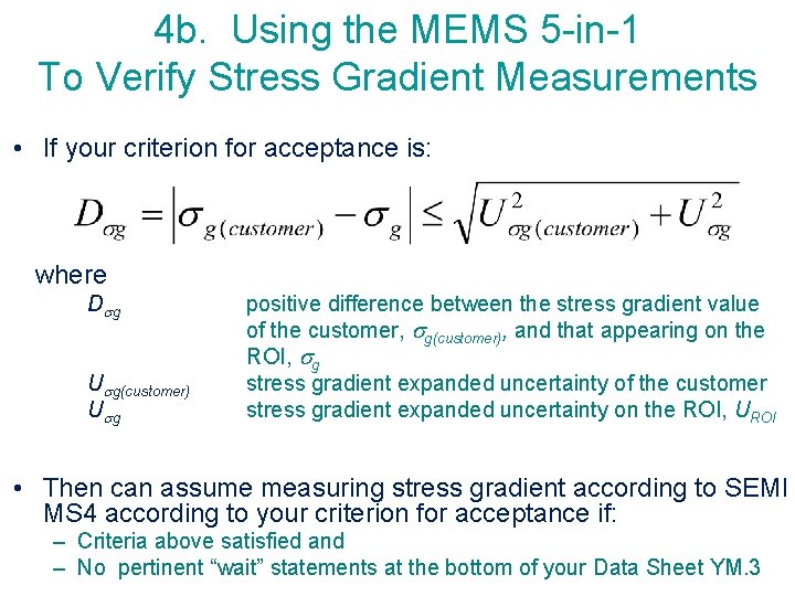 4 b. Using the MEMS 5 -in-1 To Verify Stress Gradient Measurements • If