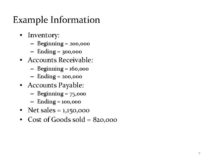 Example Information • Inventory: – Beginning = 200, 000 – Ending = 300, 000