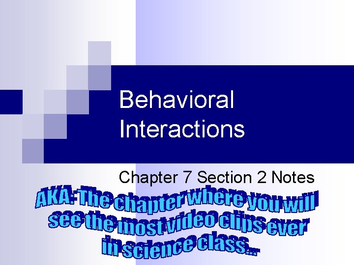 Behavioral Interactions Chapter 7 Section 2 Notes 