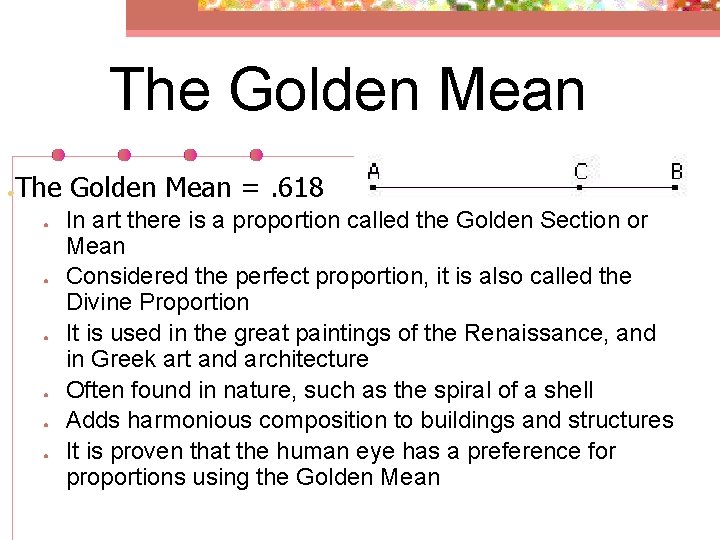 The Golden Mean ● The Golden Mean =. 618 ● ● ● In art