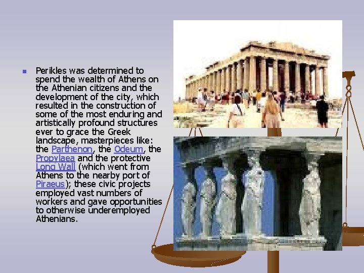 n Perikles was determined to spend the wealth of Athens on the Athenian citizens