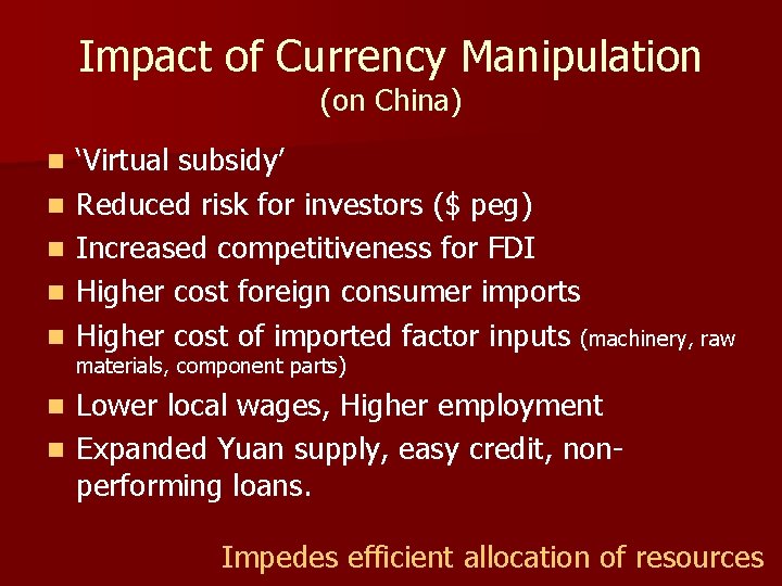 Impact of Currency Manipulation (on China) n n n ‘Virtual subsidy’ Reduced risk for