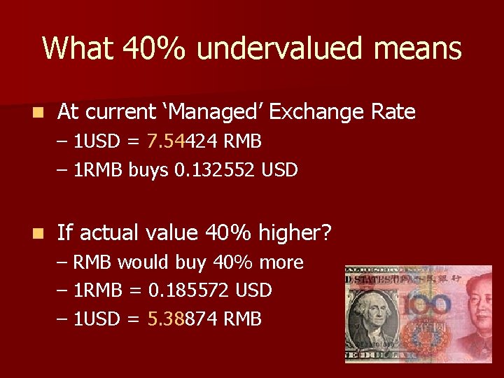 What 40% undervalued means n At current ‘Managed’ Exchange Rate – 1 USD =