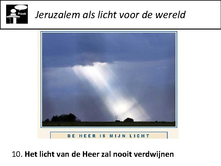 Jeruzalem als licht voor de wereld 10. Het licht van de Heer zal nooit