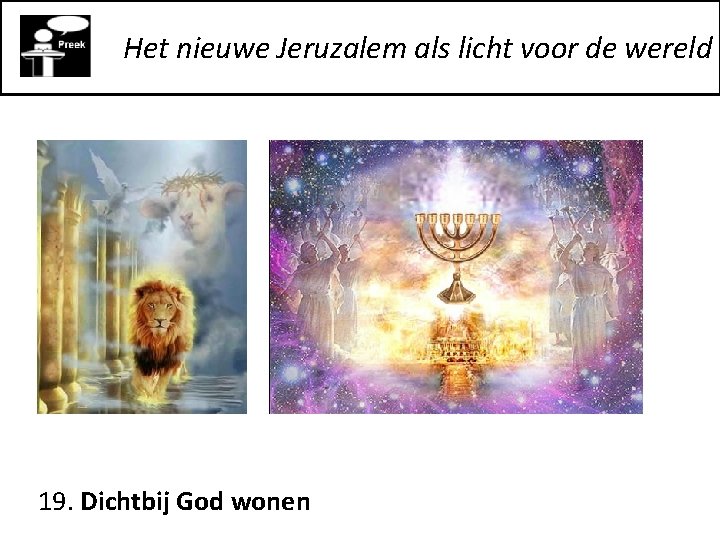 Het nieuwe Jeruzalem als licht voor de wereld 19. Dichtbij God wonen 