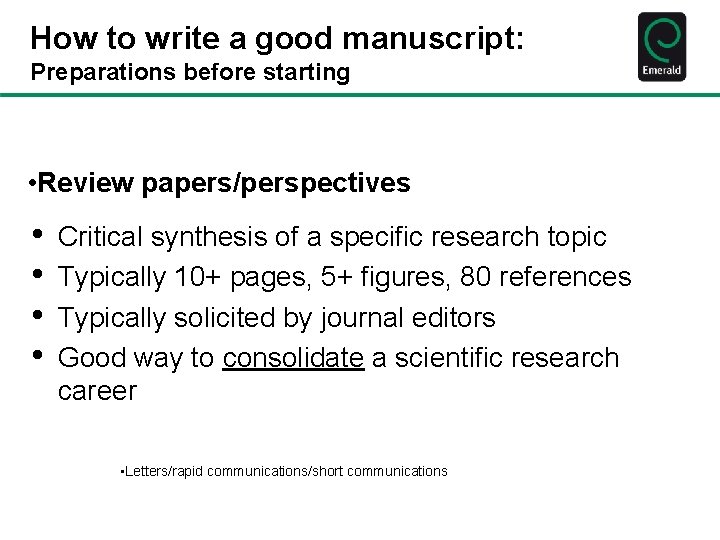 How to write a good manuscript: Preparations before starting • Review papers/perspectives • •