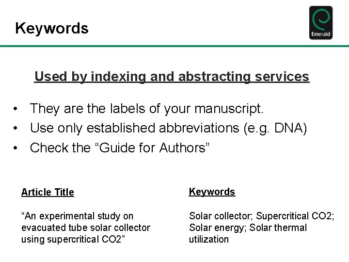 Keywords Used by indexing and abstracting services • They are the labels of your