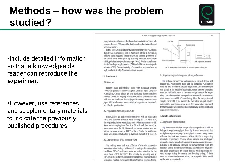 Methods – how was the problem studied? • Include detailed information so that a