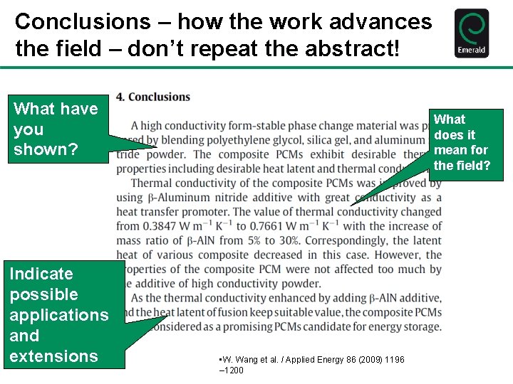 Conclusions – how the work advances the field – don’t repeat the abstract! What