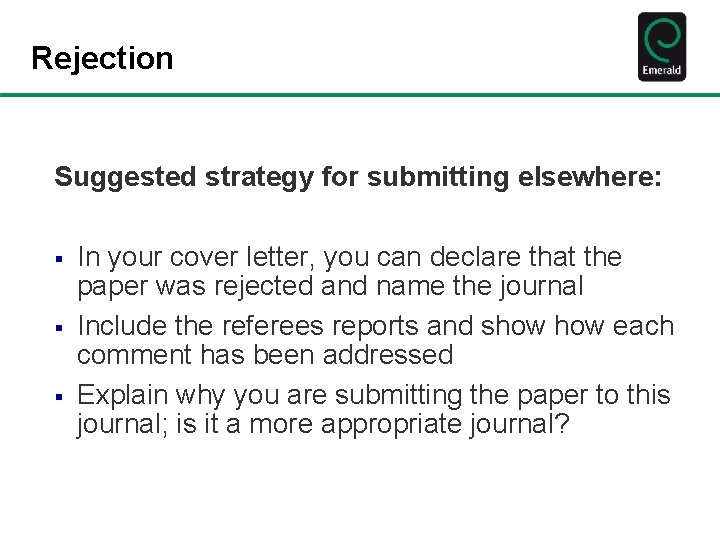 Rejection Suggested strategy for submitting elsewhere: § § § In your cover letter, you