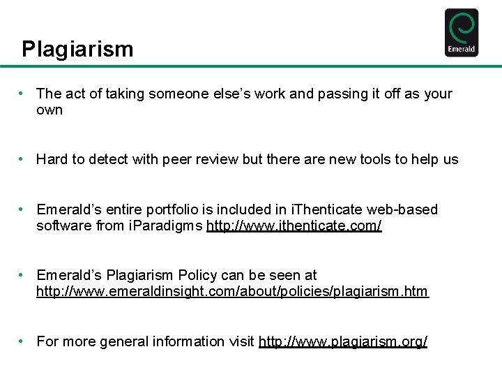 Plagiarism • The act of taking someone else’s work and passing it off as